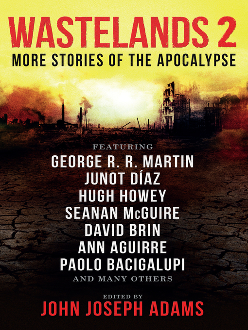 Title details for Wastelands 2--More Stories of the Apocalypse by John Joseph Adams - Available